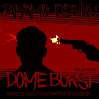 Dome Burst - Taiyamo Denku & Pumpkinhead & Marv Won