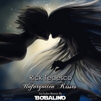 Unforgotten Kisses - Rick Tedesco & Bobalino
