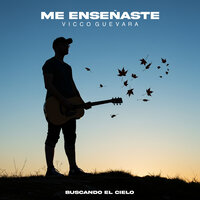 Me Enseñaste - Vicco Guevara