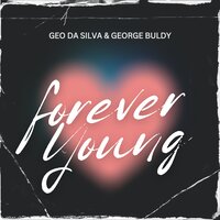 Forever Young - Geo Da Silva & George Buldy