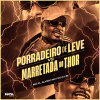 PORRADEIRO DE LEVE VS MARRETADA DO THOR - MC PL ALVES & MC FG & DJ BL