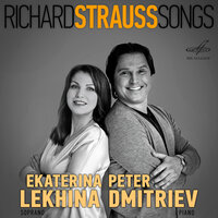 4 Lieder, Op. 27: No. 2, Cäcilie - Екатерина Лёхина & Пётр Дмитриев & Рихард Штраус