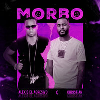 Morbo - Alexis El Agresivo & Christian