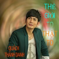 Thế Giới To Thật To - Quách Thành Danh