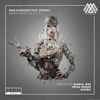 Regression Is Death - Rave Syndicate & Feat. Zephixx & Gabriel Wnz