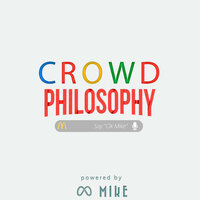 Crowd philosophy - Mike