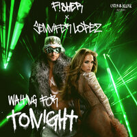 Waiting For Tonight - Fisher & Jennifer Lopez