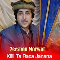 Killi Ta Raza Janana - Zeeshan Marwat