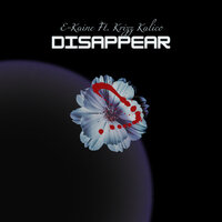 Disappear - E-Kaine & Krizz Kaliko