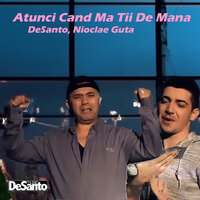 Atunci cand ma tii de mana - Nicolae Guta & DeSanto