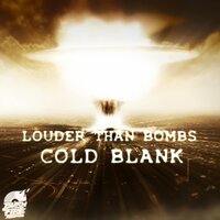 Louder Than Bombs - Cold Blank