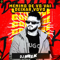 Menino de Vo Vai Deixar Vovo - djmelk