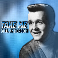 Walk out Backwards - Bill Anderson