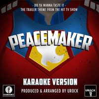 Do Ya Wanna Taste It (From "Peacemaker") - Urock Karaoke