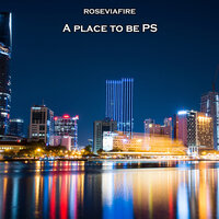 A Place to Be Ps - Roseviafire