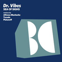 Sea of Sighs - Dr. Vibes & Tuxedo