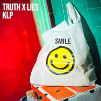 Smile - Truth x Lies & KLP