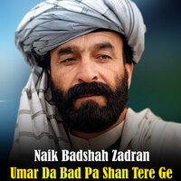 Yara Qabar Jana - Naik Badshah Zadran