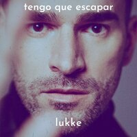 Tengo Que Escapar - Lukke
