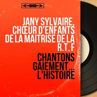 Le bon roi Dagobert - Jany Sylvaire & Chœur d'enfants de la Maîtrise de la R.T. F & Jany Sylvaire, Chœur d'enfants de la Maîtrise de la R.T. F
