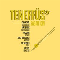 Smyrna - Teneffüs & Serhan Erkol & Barış Ertürk & Tunc Cakir & Ahmet Türkmenoğlu & Ediz Hafızoğlu