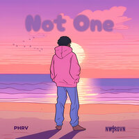 Not One - Phrv & NW.FRGVN