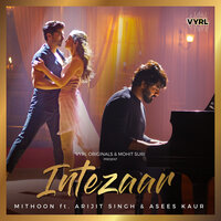 Intezaar - Arijit Singh & Mithoon & Asees Kaur