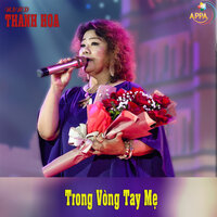 Trong Vòng Tay Mẹ - NSND Thanh Hoa