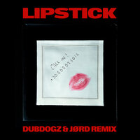 Lipstick - Kungs & Dubdogz & JØRD & Andrea Tirone PKA Mind Enterprises