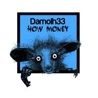 How Money - Damolh33 & Jon Virtue