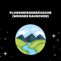 Flussklang (Naturgeräusche) - Entspannende Blume & Entspannende Medizin & Weißes Rauschen HD