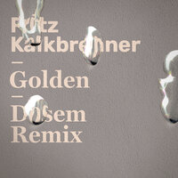 Golden - Fritz Kalkbrenner & Dosem