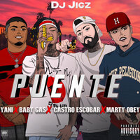 Puente - DJ Jigz & Castro Escobar & Baby Gas & Marty Obey & YANI