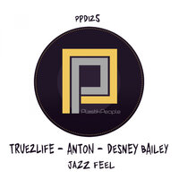 Jazz Feel - True2Life & An-Tonic & Desney Bailey