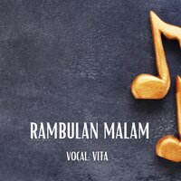 REMBULAN MALAM - Vita