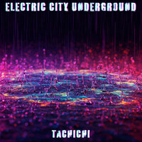 The Rain's May Come Again - Electric City Underground & Tachichi