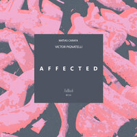 Affected - Matias Carafa & Victor Pignatelli