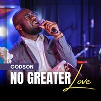 No Greater Love - Godson