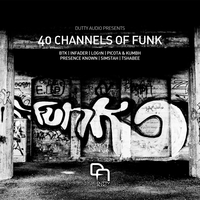 40 Channels of Funk - BTK & Presence Known & Picota & Kumbh