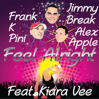 Feel Alright - Jimmy Break & Frank K Pini & Alex Apple & Kiara Vee