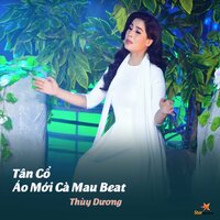 Tân Cổ Áo Mới Cà Mau - Thùy Dương & Diễm Xuân