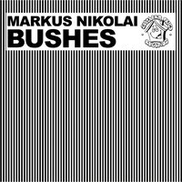 Bushes - Markus Nikolai & Norman Cook