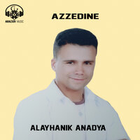 Alayhanik anadya - Azzedine