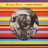 Perfume De Gardenias - Ibrahim Ferrer