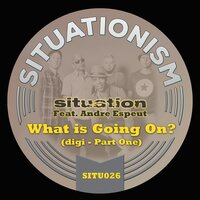 What Is Going On? - Situation & Andre Espeut