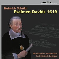 Psalmen Davids 1619: Aus der Tiefe ruf' ich, Herr, zu dir SWV 25 (Psalm 25) - Windsbacher Knabenchor & Karl-Friedrich Beringer & Rudolf Zartner & Wolfgang Wagner & Dieter Kirsch & Gisela Reith & Генрих Шютц