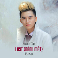 Lost Đánh Mất - Khánh Tân & Star Online & Phuc Bo