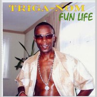 Fun Life - Triga-Nom & BB Seaton