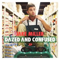 Dazed and Confused - Jake Miller & Travie McCoy