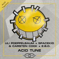 Acid Tune - Spacekid & Uli Poeppelbaum & Carsten Cook & E.B.O.